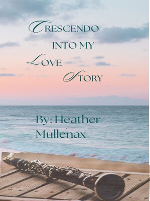 cover image of Crescendo into My Love Story